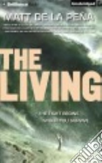 The Living (CD Audiobook) libro in lingua di de la Pena Matt, Leyva Henry (NRT)