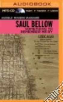 Something to Remember Me by (CD Audiobook) libro in lingua di Bellow Saul, Fellner A. C. (NRT), Pariseau Kevin (NRT), Van Dyck Jennifer (NRT)