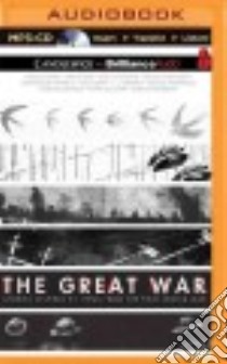 The Great War (CD Audiobook) libro in lingua di Almond David, Boyne John, Chevalier Tracy, Dubosarsky Ursula, De Fombelle Timothée