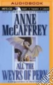 All the Weyrs of Pern (CD Audiobook) libro in lingua di McCaffrey Anne, Foster Mel (NRT)