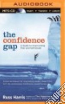 The Confidence Gap (CD Audiobook) libro in lingua di Harris Russ, Malcolm Graeme (NRT)