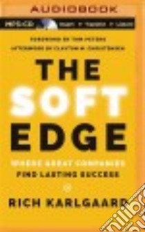 The Soft Edge (CD Audiobook) libro in lingua di Karlgaard Rich, Troxell Brian (NRT)