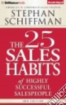 The 25 Sales Habits of Highly Successful Salespeople (CD Audiobook) libro in lingua di Schiffman Stephan