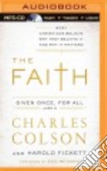 The Faith (CD Audiobook) libro in lingua di Colson Charles, Fickett Harold, Colson Charles (NRT)