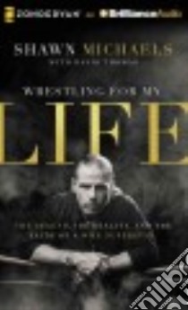 Wrestling for My Life (CD Audiobook) libro in lingua di Michaels Shawn, Thomas David (CON), Levesque Paul (FRW), Austin Steve (FRW), Butler Daniel (NRT)