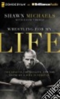 Wrestling for My Life (CD Audiobook) libro in lingua di Michaels Shawn, Thomas David (CON), Levesque Paul 