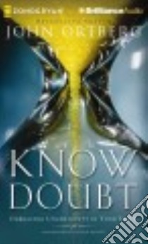 Know Doubt (CD Audiobook) libro in lingua di Ortberg John