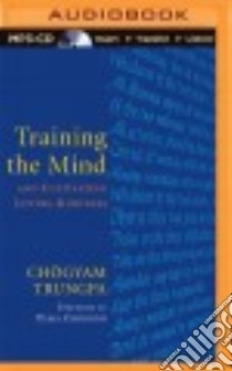 Training the Mind (CD Audiobook) libro in lingua di Trungpa Chögyam, Chödrön Pema (FRW), Clark Roger (NRT)