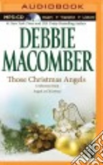 Those Christmas Angels (CD Audiobook) libro in lingua di Macomber Debbie, Burr Sandra (NRT)