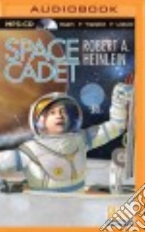Space Cadet (CD Audiobook) libro in lingua di Heinlein Robert A., Baker David (NRT), The Full Cast Family (NRT)