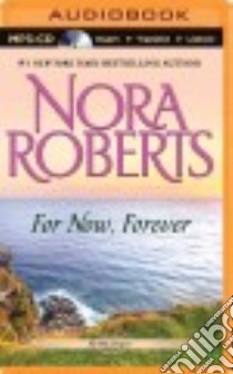 For Now, Forever (CD Audiobook) libro in lingua di Roberts Nora, Dawe Angela (NRT)