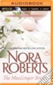 The Macgregor Brides (CD Audiobook) libro in lingua di Roberts Nora, Dawe Angela (NRT)