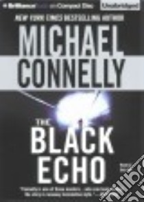 The Black Echo (CD Audiobook) libro in lingua di Connelly Michael, Hill Dick (NRT)