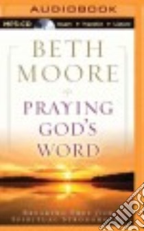Praying God's Word (CD Audiobook) libro in lingua di Moore Beth, Bean Joyce (NRT)