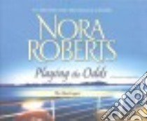 Playing the Odds (CD Audiobook) libro in lingua di Roberts Nora, Dawe Angela (NRT)