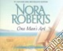 One Man's Art (CD Audiobook) libro in lingua di Roberts Nora, Dawe Angela (NRT)