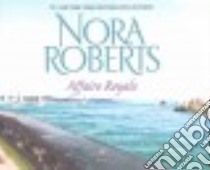 Affaire Royale (CD Audiobook) libro in lingua di Roberts Nora, Ericksen Susan (NRT)