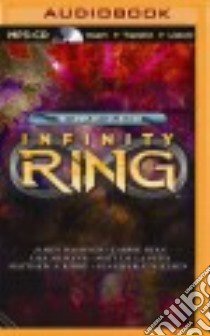 Infinity Ring (CD Audiobook) libro in lingua di Dashner James, Ryan Carrie, McMann Lisa, de la Pena Matt, Graham Dion (NRT)