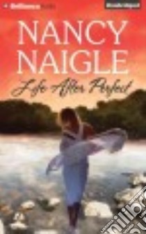 Life After Perfect (CD Audiobook) libro in lingua di Naigle Nancy, Kowal Mary Robinette (NRT)