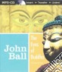 The Eyes of Buddha (CD Audiobook) libro in lingua di Ball John, Graham Dion (NRT)
