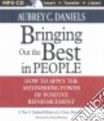 Bringing Out the Best in People (CD Audiobook) libro in lingua di Daniels Aubrey C., Whitener Barrett (NRT)