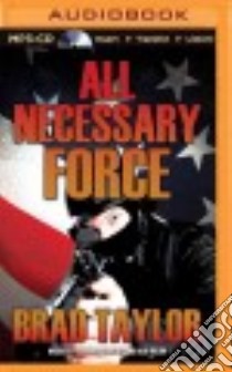 All Necessary Force (CD Audiobook) libro in lingua di Taylor Brad, Strozier Henry (NRT), Orlow Rich (NRT)