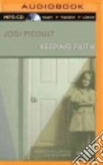 Keeping Faith (CD Audiobook) libro in lingua di Picoult Jodi, Foss Eliza (NRT), Gibson Julia (NRT)