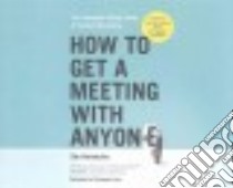 How to Get a Meeting With Anyone (CD Audiobook) libro in lingua di Heinecke Stu, Levinson Jay Conrad (FRW), Lane Christopher (NRT)