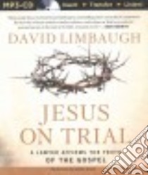 Jesus on Trial (CD Audiobook) libro in lingua di Limbaugh David, Dixon Walter (NRT)
