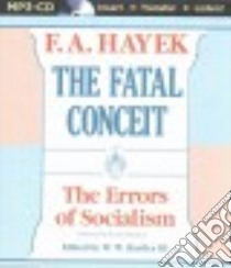 The Fatal Conceit (CD Audiobook) libro in lingua di Hayek Friedrich A. Von, Bartley W. W. III (EDT), Sherman Everett (NRT)