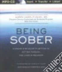 Being Sober (CD Audiobook) libro in lingua di Haroutunian Harry M.D., Tyler Steven (FRW), Dean Robertson (NRT)