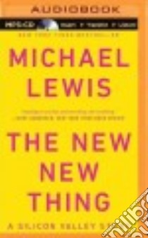 The New New Thing (CD Audiobook) libro in lingua di Lewis Michael, Reizen Bruce (NRT)