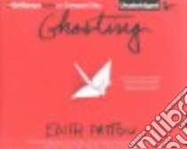 Ghosting (CD Audiobook) libro in lingua di Pattou Edith, Rudd Kate (NRT), Reinders Kate (NRT), McFadden Amy (NRT), Durante Emily (NRT)