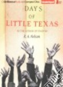 Days of Little Texas (CD Audiobook) libro in lingua di Nelson R. A., Daniels Luke (NRT)