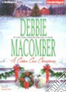 A Cedar Cove Christmas (CD Audiobook) libro in lingua di Macomber Debbie, Burr Sandra (NRT)