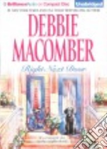 Right Next Door (CD Audiobook) libro in lingua di Macomber Debbie, Dawe Angela (NRT)