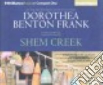 Shem Creek (CD Audiobook) libro in lingua di Frank Dorothea Benton, Burr Sandra (NRT), Hill Dick (NRT), Singleton Anita (NRT)