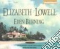 Eden Burning (CD Audiobook) libro in lingua di Lowell Elizabeth, Daniels James (NRT)