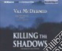 Killing the Shadows (CD Audiobook) libro in lingua di McDermid Val, Sylvester Vari (NRT)
