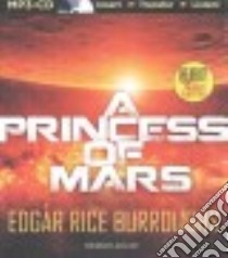 A Princess of Mars (CD Audiobook) libro in lingua di Burroughs Edgar Rice, Killavey Jim (NRT)