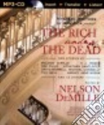 The Rich and the Dead (CD Audiobook) libro in lingua di Mystery Writers of America (COR), DeMille Nelson (EDT), Bean Joyce (NRT), Burr Sandra (NRT), Colacci David (NRT)