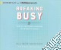 Breaking Busy (CD Audiobook) libro in lingua di Worthington Alli, Caine Christine (FRW), Paul Jaimee (NRT)