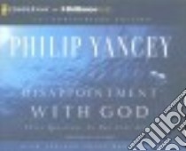 Disappointment With God (CD Audiobook) libro in lingua di Yancey Philip, Charles Jay (NRT)