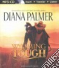 Wyoming Tough (CD Audiobook) libro in lingua di Palmer Diana, Gigante Phil (NRT)