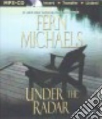 Under the Radar (CD Audiobook) libro in lingua di Michaels Fern, Merlington Laural (NRT)