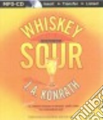Whiskey Sour (CD Audiobook) libro in lingua di Konrath J. A., Breck Susie (NRT), Hill Dick (NRT)