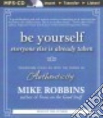 Be Yourself, Everyone Else Is Already Taken (CD Audiobook) libro in lingua di Robbins Mike, Robbins Mike (NRT)