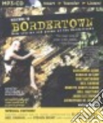 Welcome to Bordertown (CD Audiobook) libro in lingua di Black Holly (EDT), Kushner Ellen (EDT), Campbell Cassandra (NRT), Andrews MacLeod (NRT), Black Holly (NRT)