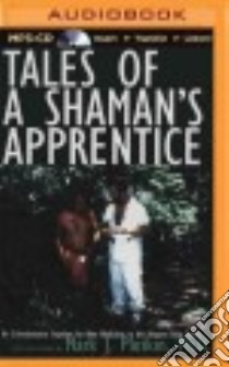 Tales of a Shaman's Apprentice (CD Audiobook) libro in lingua di Plotkin Mark J. Ph.D.