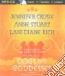 Dogs and Goddesses (CD Audiobook) libro in lingua di Crusie Jennifer, Stuart Anne, Rich Lani Diane, Raudman Renée (NRT)